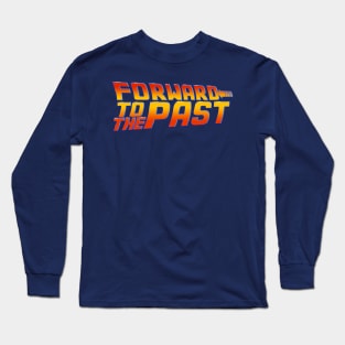 Forward to the Past Long Sleeve T-Shirt